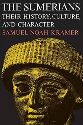 Couverture du produit · The Sumerians: Their History, Culture, and Character