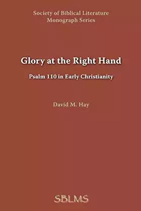 Couverture du produit · Glory at the Right Hand: Psalm 110 in Early Christianity