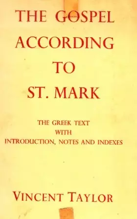 Couverture du produit · The Gospel According to St. Mark, the Greek Text with Introduction, Notes and Indexes