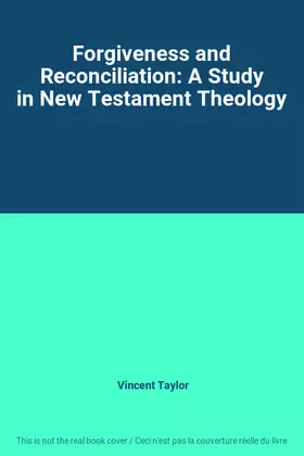 Couverture du produit · Forgiveness and Reconciliation: A Study in New Testament Theology