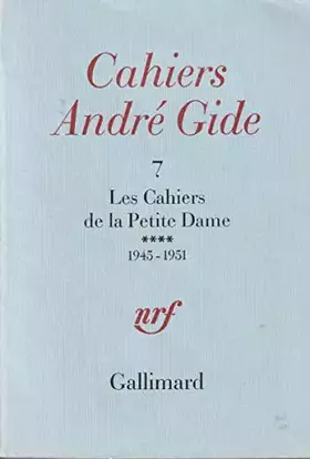 Couverture du produit · Cahiers André Gide, tome 7, les Cahiers de la Petite Dame, 1945 - 1951
