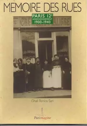 Couverture du produit · Mémoire des rues : Paris 12ème Arrondissement 1900-1942
