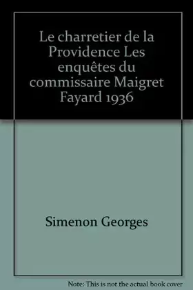 Couverture du produit · Le charretier de la Providence Les enquêtes du commissaire Maigret Fayard 1936