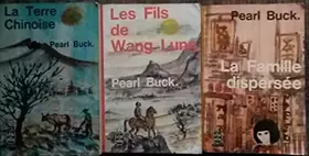Couverture du produit · La terre chinoise en 3 tomes (La terre chinoise/ Les fils de Wang Lung/ La famille dispersée).