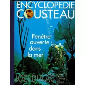 Couverture du produit · Fenêtre ouverte dans la mer (Encyclopédie Cousteau)
