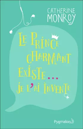 Couverture du produit · Le Prince charmant existe... Je l'ai inventé