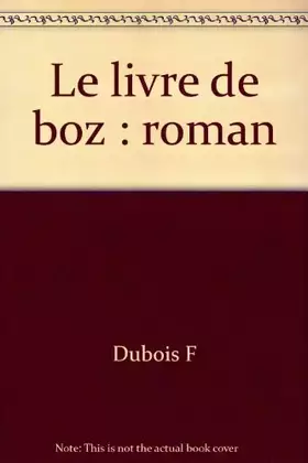 Couverture du produit · Le livre de boz : roman
