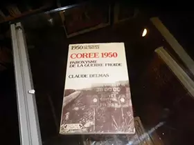 Couverture du produit · 1950, Corée 1950, paroxysme de la guerre froide