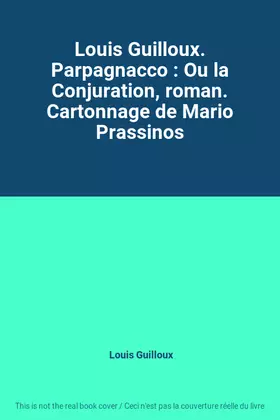 Couverture du produit · Louis Guilloux. Parpagnacco : Ou la Conjuration, roman. Cartonnage de Mario Prassinos