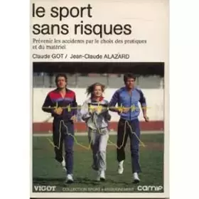 Couverture du produit · Le sport sans risques: Prévenir les accidents par le choix des pratiques et du matériel