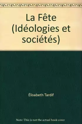 Couverture du produit · La Fête (Idéologies et sociétés)