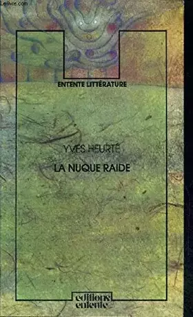 Couverture du produit · La Nuque raide (Entente littérature)