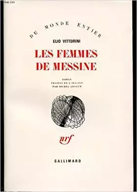 Couverture du produit · Elio Vittorini. Les Femmes de Messine : Ele Donne di Messinae. Traduit de l'italien par Michel Arnaud