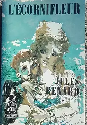 Couverture du produit · Jules Renard/ 910 / L'écornifleur.