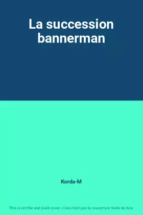 Couverture du produit · La succession bannerman