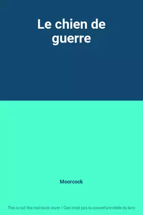 Couverture du produit · Le chien de guerre