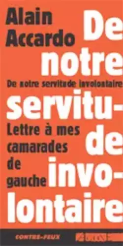 Couverture du produit · De notre servitude involontaire : Lettre à mes camarades de gauche