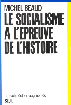 Couverture du produit · Le Socialisme à l'épreuve de l'histoire, 1800-1981