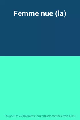 Couverture du produit · Femme nue (la)
