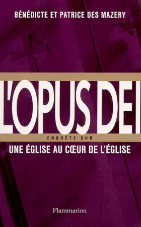 Couverture du produit · L'Opus Dei : Enquête sur une église au coeur de l'Eglise