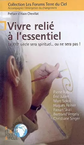 Couverture du produit · Vivre relié à l'essentiel : Le XXIe siècle sera spirituel... ou ne sera pas !