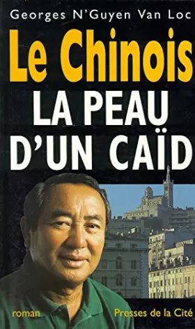 Couverture du produit · Le chinois : la peau d'un caïd
