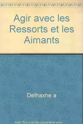 Couverture du produit · Agir avec les Ressorts et les Aimants