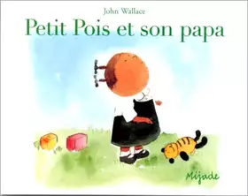 Couverture du produit · PETIT POIS ET SON PAPA
