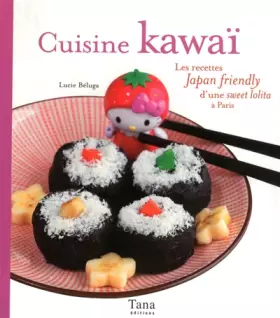 Couverture du produit · Cuisine kawaï : Les recettes Japan friendly d'une sweet lolita à Paris