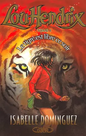 Couverture du produit · Lou Hendrix, tome 1 : Le Tigre est libre ce soir