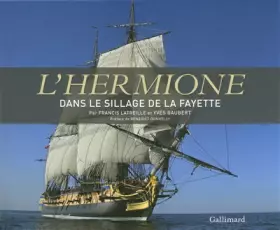 Couverture du produit · L'Hermione: Dans le sillage de La Fayette