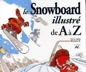 Couverture du produit · Le snowboard illustré de A à Z