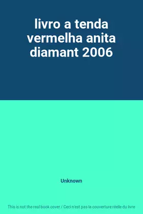 Couverture du produit · livro a tenda vermelha anita diamant 2006