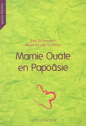Couverture du produit · Mamie Ouate en Papoâsie : Comédie insulaire