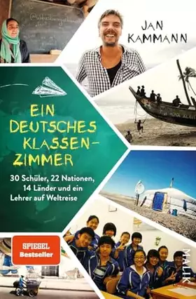 Couverture du produit · Ein deutsches Klassenzimmer: 30 Schüler, 22 Nationen, 14 Länder und ein Lehrer auf Weltreise
