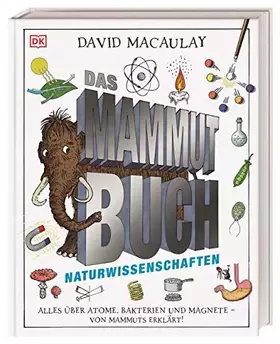 Couverture du produit · Das Mammut-Buch Naturwissenschaften: Alles über Atome, Bakterien und Magnete - von Mammuts erklärt