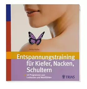 Couverture du produit · Entspannungstraining für Kiefer, Nacken, Schultern: 10 Programme zum Loslassen und Wohlfühlen