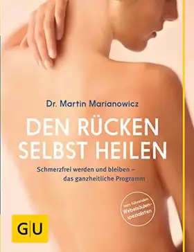 Couverture du produit · Den Rücken selbst heilen: Schmerzfrei werden und bleiben - das ganzheitliche Programm