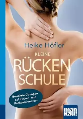 Couverture du produit · Kleine Rückenschule. Kompakt-Ratgeber: Bewährte Übungen bei Rücken- und Nackenschmerzen