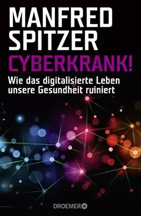 Couverture du produit · Cyberkrank!: Wie das digitalisierte Leben unsere Gesundheit ruiniert