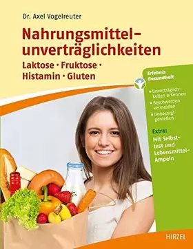 Couverture du produit · Nahrungsmittelunverträglichkeiten: Laktose - Fruktose - Histamin - Gluten