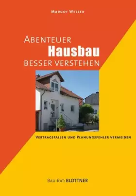 Couverture du produit · Abenteuer Hausbau besser verstehen: Vertragsfallen und Planungsfehler vermeiden (Bau-Rat)