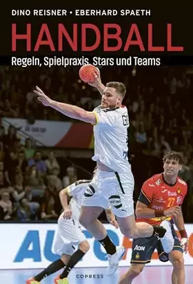 Couverture du produit · Handball: Regeln, Spielpraxis, Stars und Teams. Bundesliga Mannschaften und berühmte Handballer im Porträt. Geschenkidee für ak