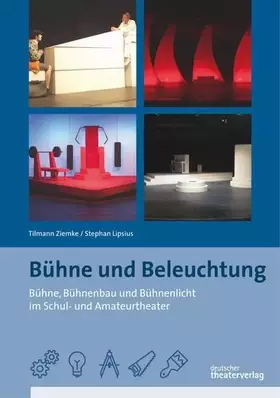 Couverture du produit · Bühne und Beleuchtung: Bühne, Bühnenbau und Bühnenlicht im Schul- und Amateurtheater