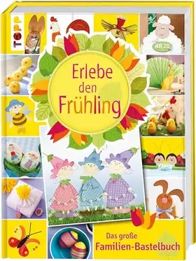 Couverture du produit · Erlebe den Frühling: Das große Familien-Bastelbuch