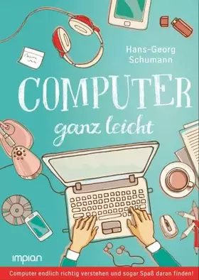 Couverture du produit · Computer ganz leicht: Computer endlich richtig verstehen und sogar Spaß daran finden!