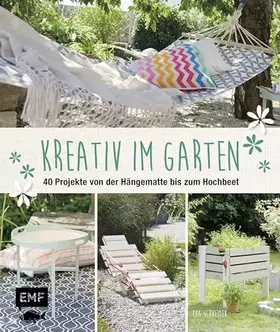 Couverture du produit · Kreativ im Garten: 40 Projekte von der Hängematte bis zum Hochbeet