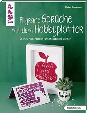 Couverture du produit · Filigrane Sprüche mit dem Hobbyplotter (kreativ.kompakt): Mit über 40 Plotterdateien für Silhouette und Brother zum Download