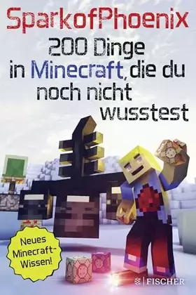 Couverture du produit · SparkofPhoenix: 200 Dinge in Minecraft, die du noch nicht wusstest: Neues Minecraft-Wissen