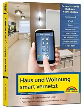 Couverture du produit · Netzwerk Haus und Wohnung smart vernetzen: Anleitung für Vernetzung von Haus, Wohnung und Firma mit Netzwerk und Smart Home